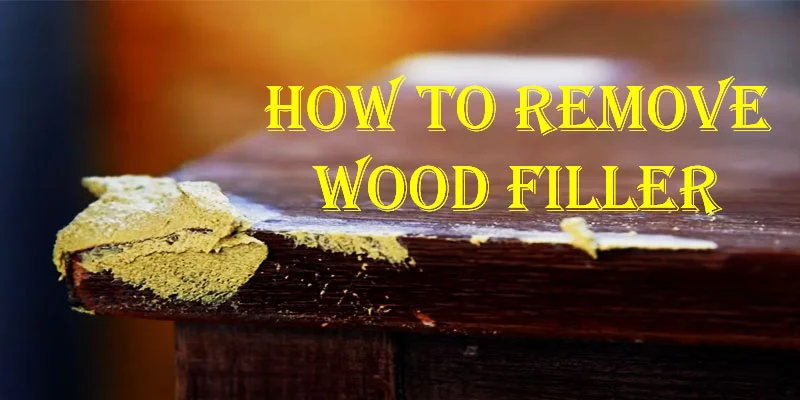 how-to-remove-wood-filler